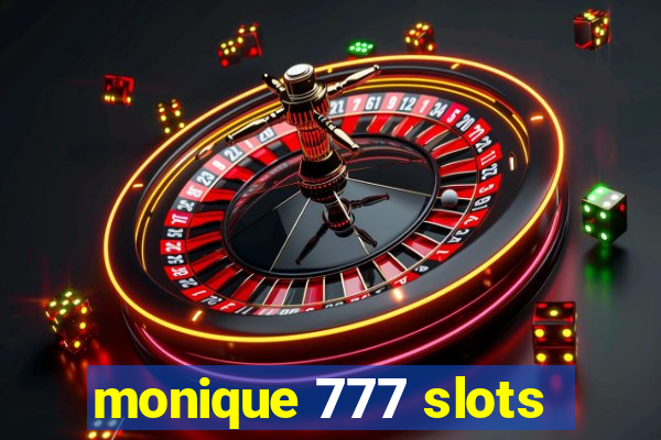 monique 777 slots